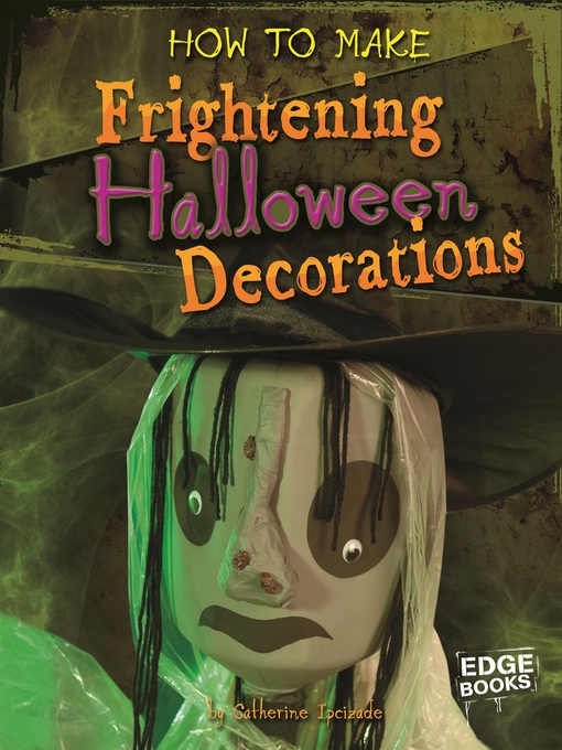 Title details for How to Make Frightening Halloween Decorations by Catherine Ipcizade - Wait list